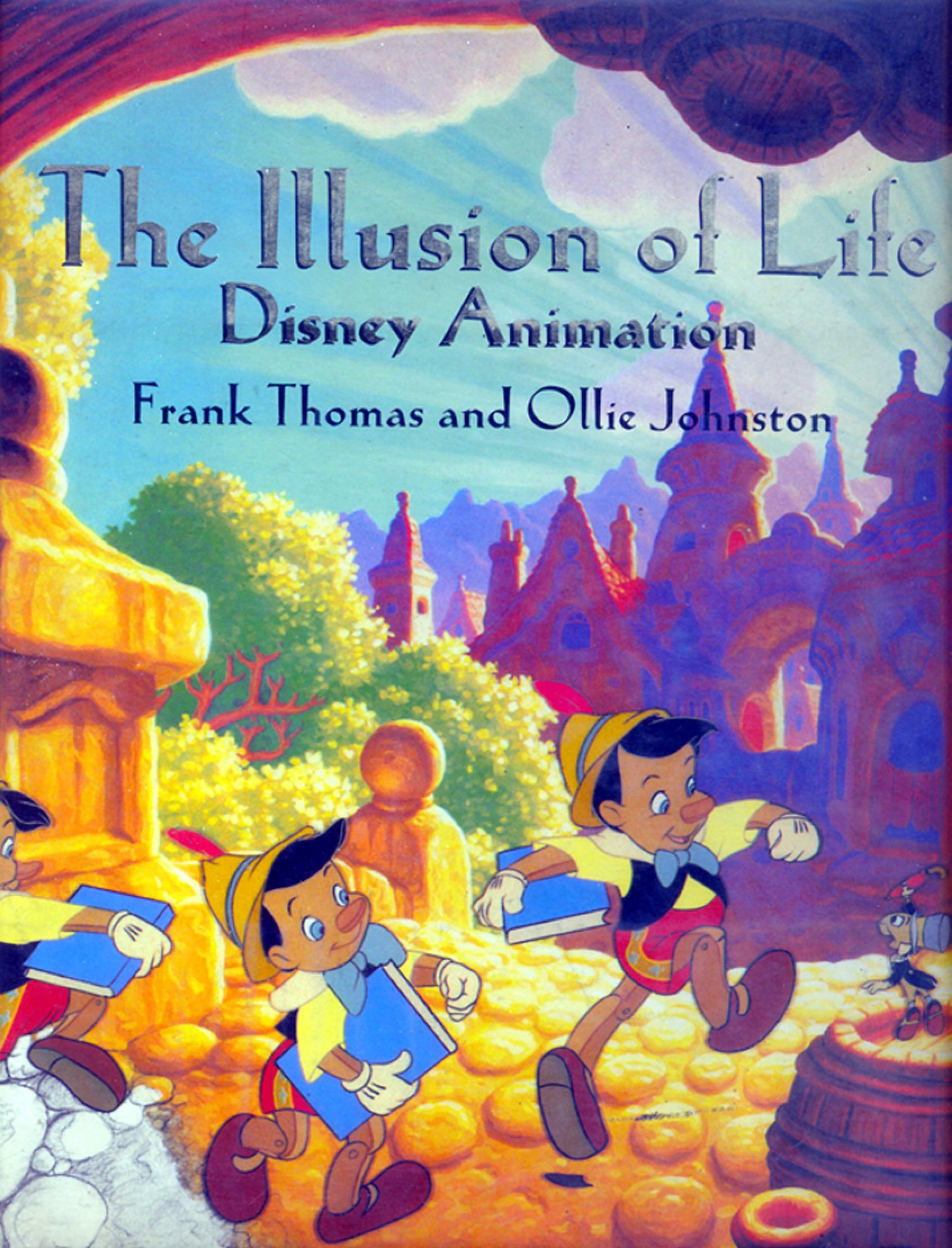 The Illusion Of Life Disney Animation : Frank Thomas and Ollie Johnston :  Free Download, Borrow, and Streaming : Internet Archive
